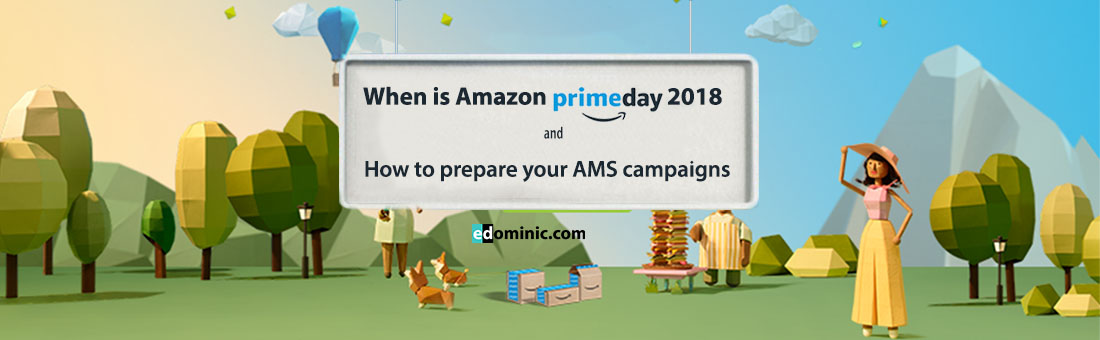 Image of When is Amazon Prime Day 2018 and how to prepare your AMS campaigns for it - Amazonppc