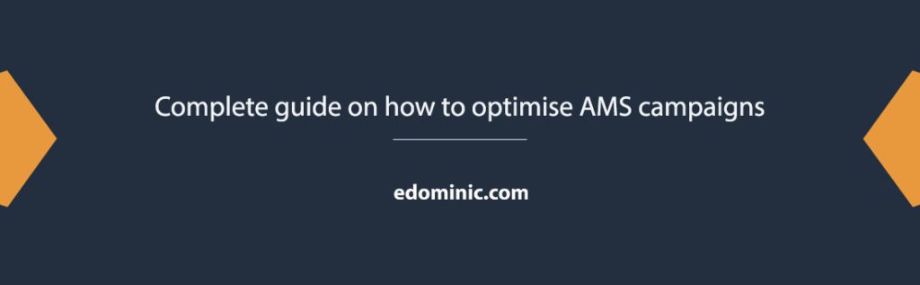 Image of The complete guide on how to optimise AMS campaigns - Amazonppc.com