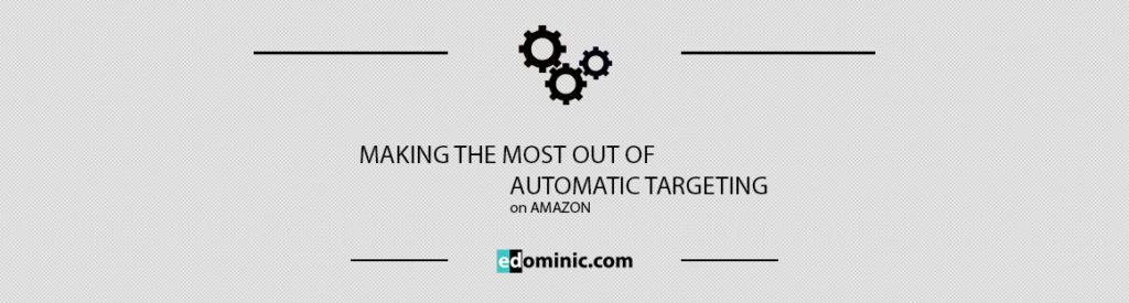 Image of How to use Automatic targeting in Amazon PPC or AMS ads AmazonPPC