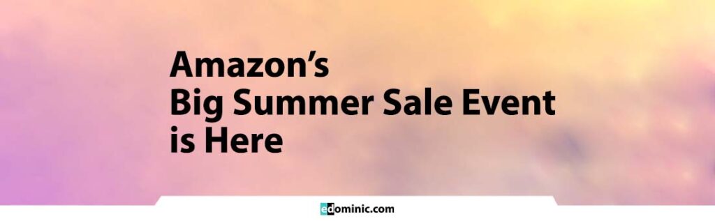 Image of Amazon Big Summer Sale Event is here - edominic.com